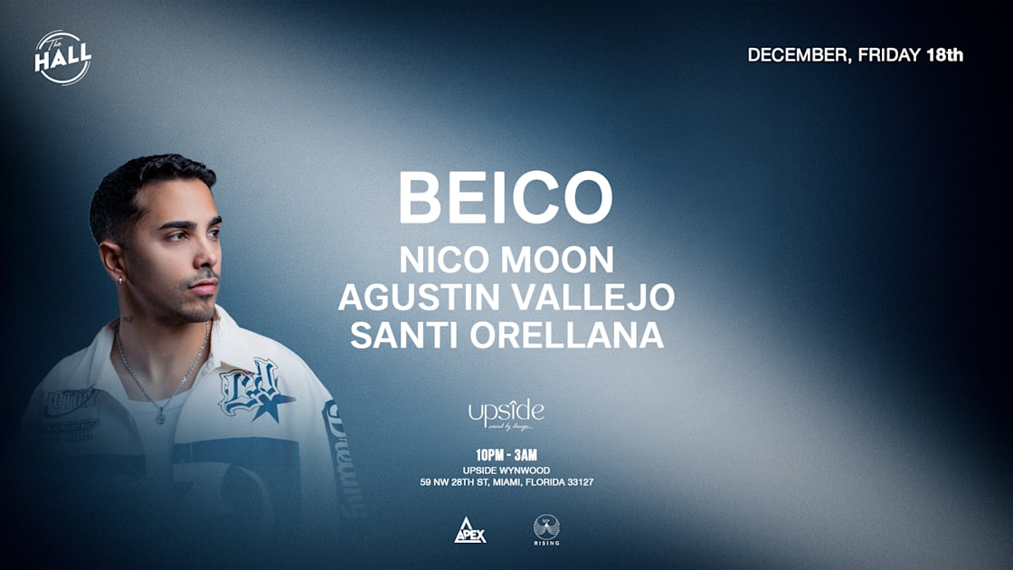 The Hall Club: Beico with Nico Moon · Agustin Vallejo · Santi Orellana, December 18 at Upside