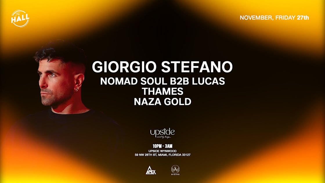 The Hall Club: Giorgio Stefano with Nomad Soul b2b Lucas Thames · Naza Gold, November 27 at Upside