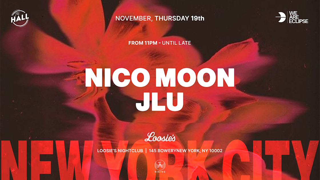 The Hall × We Are Eclipse: Nico Moon and JLU, November 19 at Loosies in New York